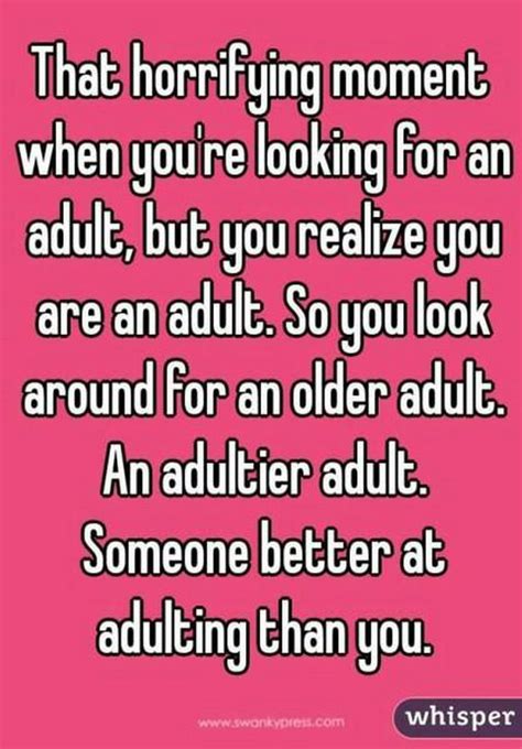 Funny quotes adults - Best Famous Funny Birthday Quotes. "You know you’ve aged when you read events you lived in a history book." ―Will Ferrell. "Middle age is when you still believe you’ll feel better in the morning." ―Bob Hope.
